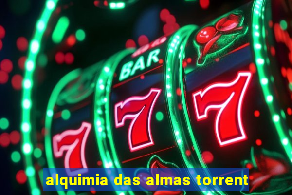 alquimia das almas torrent